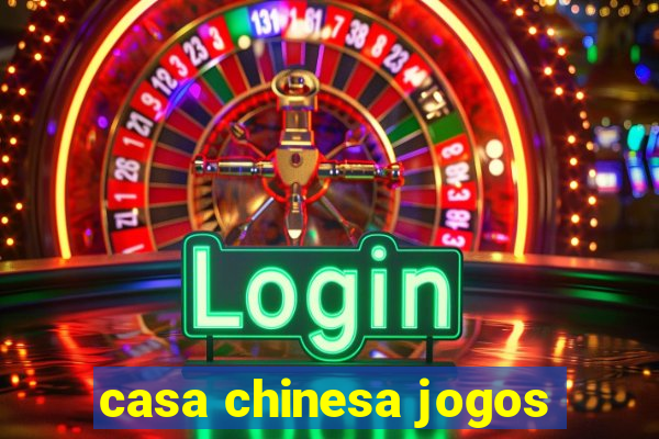 casa chinesa jogos